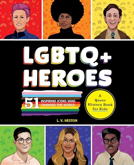 Lgbtq+ Heroes: 51 Inspiring Icons Who Changed The World-..