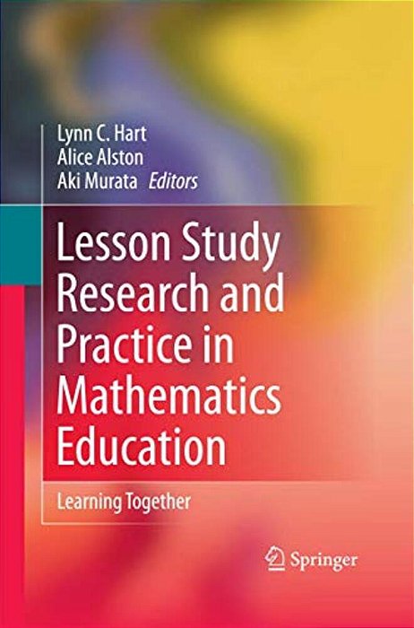 Lesson Study Research And Practice In Mathematics Education: Learning Together-..