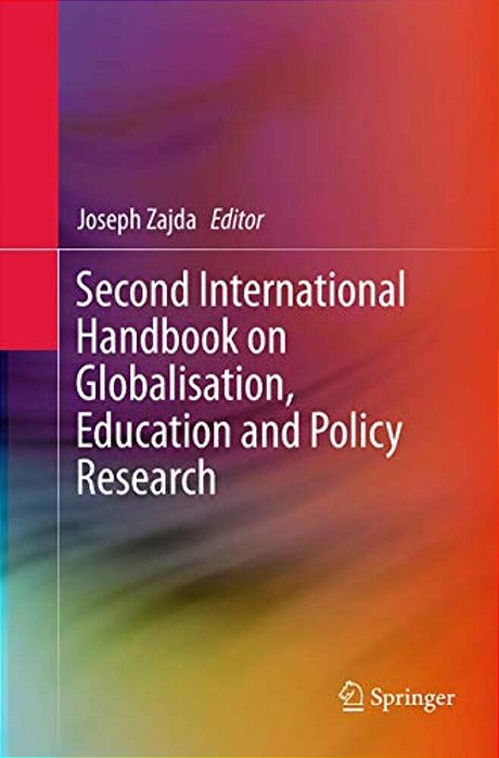 Second International Handbook On Globalisation, Education And Policy Research-..