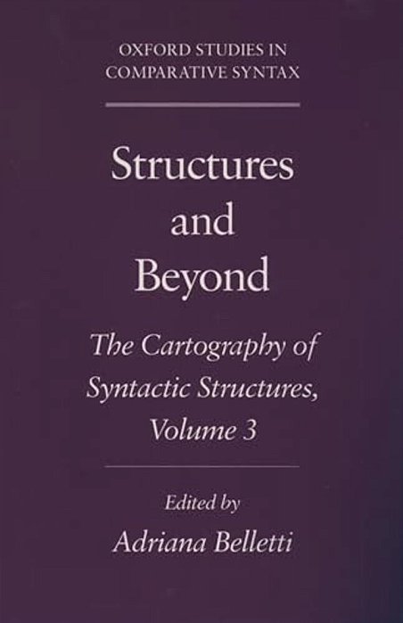 Structures And Beyond: The Cartography Of Syntactic Structures, Volume 3-..