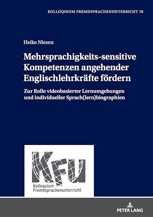 Mehrsprachigkeits-Sensitive Kompetenzen Angehender Englischlehrkraefte Foerdern: Zur Rolle Videobasierter Lernumgebungen Und Individueller Sprach(lern-..