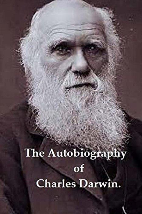 The Autobiography Of Charles Darwin. -..