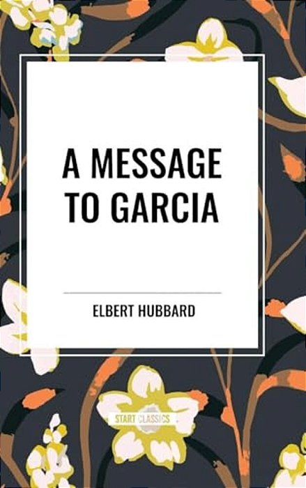 Message To Garcia-..