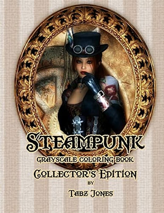 Steampunk Grayscale Coloring Book Collector's Edition-..