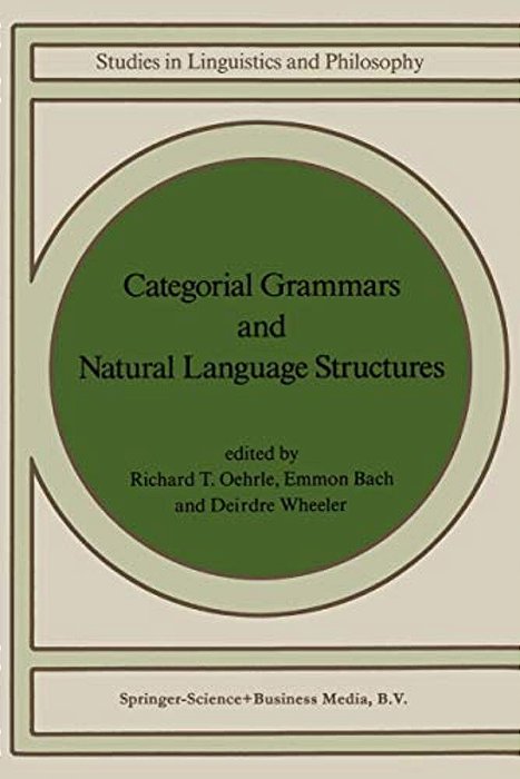 Categorial Grammars And Natural Language Structures-..