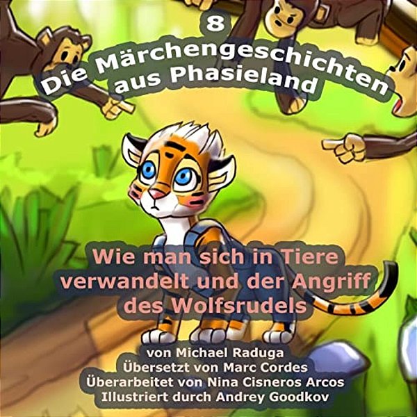 Die Märchengeschichten Aus Phasieland - 8: Wie Man Sich In Tiere Verwandelt Und Der Angriff Des Wolfsrudels-..
