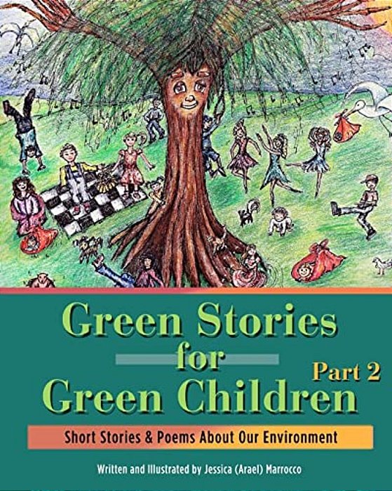 Green Stories For Green Children, Part 2: Short Stories And Poems About Our Environment-..