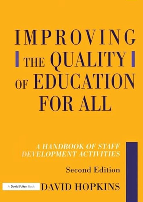 Improving The Quality Of Education For All: A Handbook Of Staff Development Activities-..