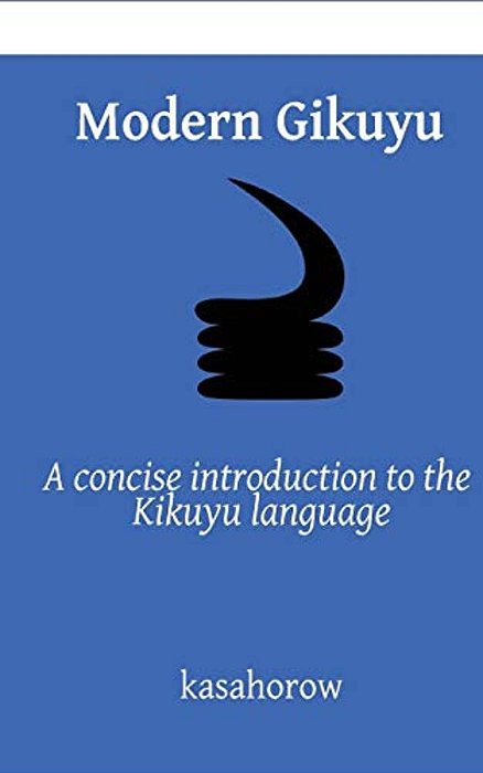 Modern Gikuyu: A Concise Introduction To The Kikuyu Language-..