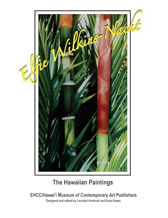 Elfie Wilkins-Nacht; The Hawaiian Paintings-..