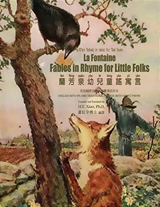 La Fontaine: Fables In Rhymes For Little Folks (Traditional Chinese): 09 Hanyu Pinyin With Ipa Paperback Color-..