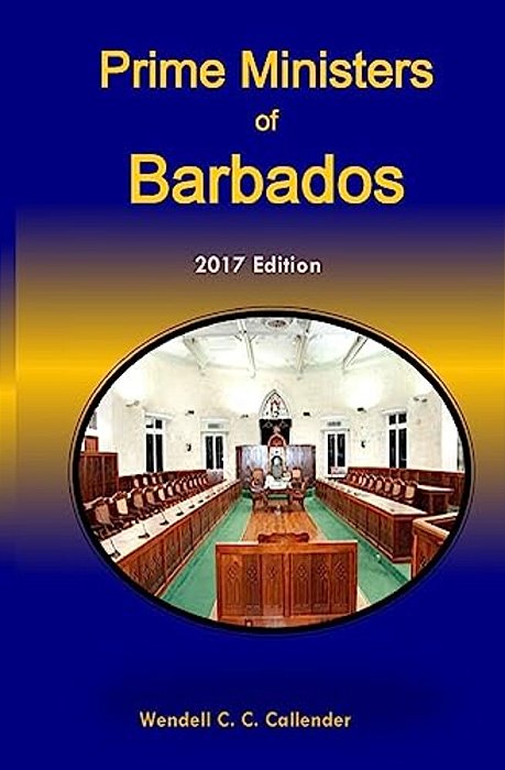 Prime Ministers Of Barbados: 2016 Edition-..