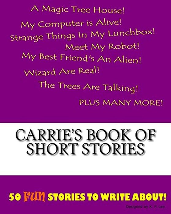 Carrie's Book Of Short Stories-..