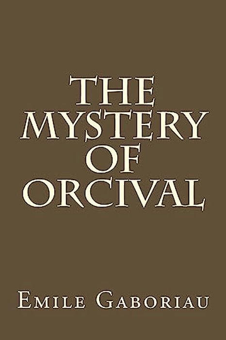 The Mystery Of Orcival-..