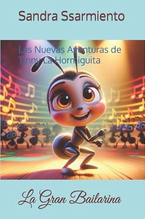 Las Nuevas Aventuras De Tinny La Hormiguita: La Gran Bailarina-..