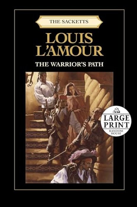 The Warrior's Path: The Sacketts-..
