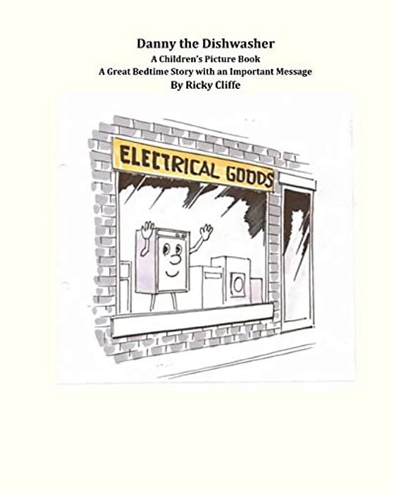 Danny The Dishwasher: Children's Bedtime Story With A Very Important Message-..