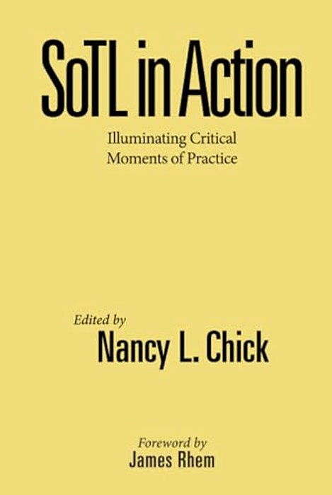 Sotl In Action: Illuminating Critical Moments Of Practice-..