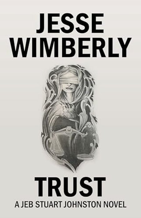 Trust: A Jeb Stuart Johnston Novel-..