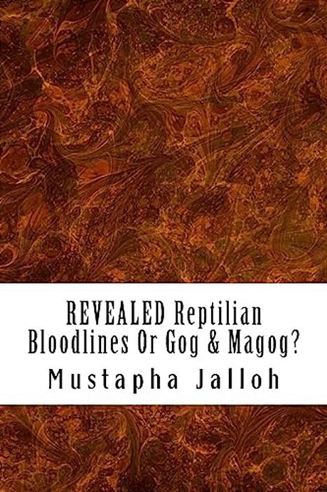 Revealed Reptilian Bloodlines Or Gog & Magog-..