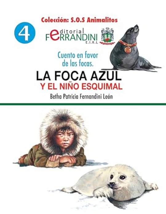 La Foca Azul Y El Niño Esquimal: Cuento En Favor De Las Focas-..
