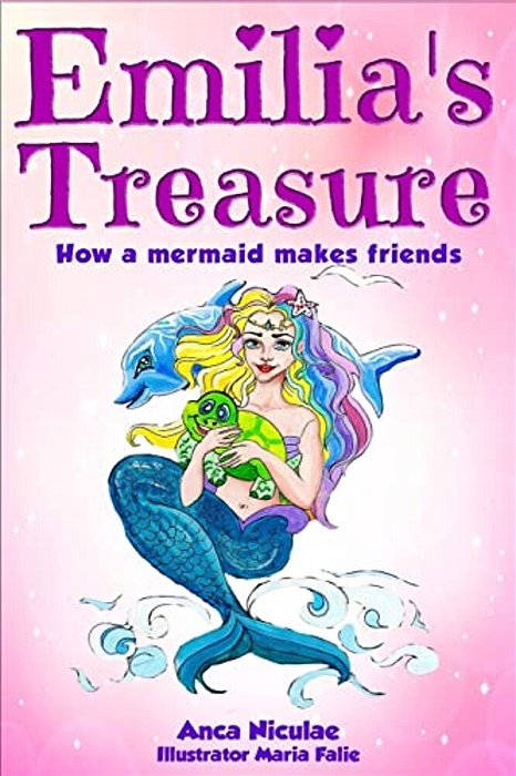 Emilia's Treasure: How A Mermaid Makes Friends-..