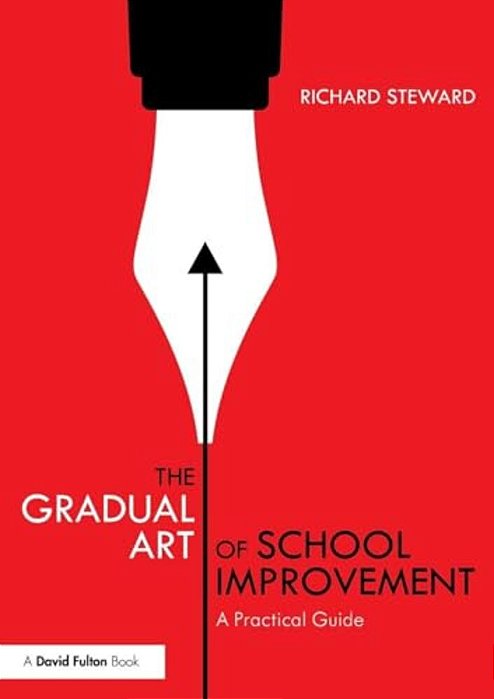 The Gradual Art Of School Improvement: A Practical Guide-..