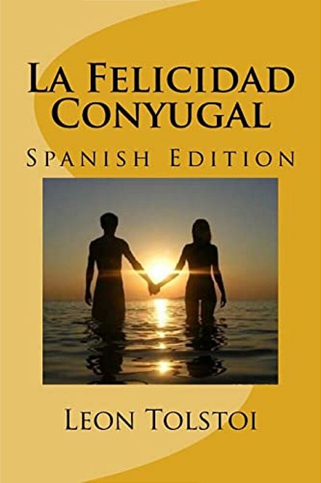 La Felicidad Conyugal (Spanish Edition)-..