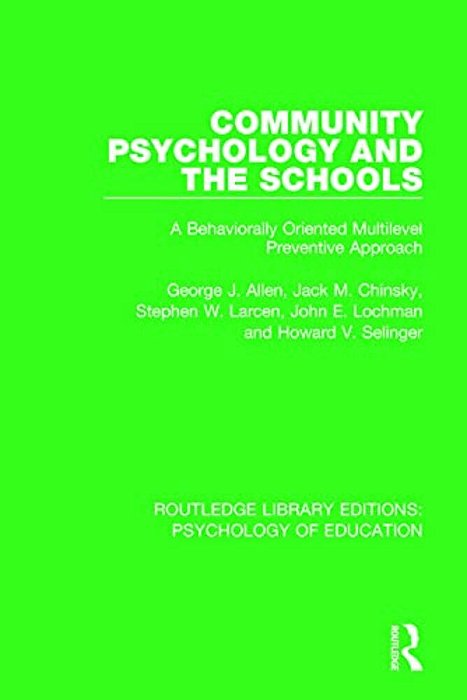 Community Psychology And The Schools: A Behaviorally Oriented Multilevel Approach-..
