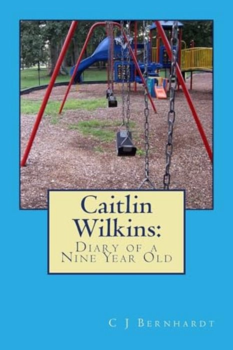 Caitlin Wilkins: Diary Of A Nine Year Old-..
