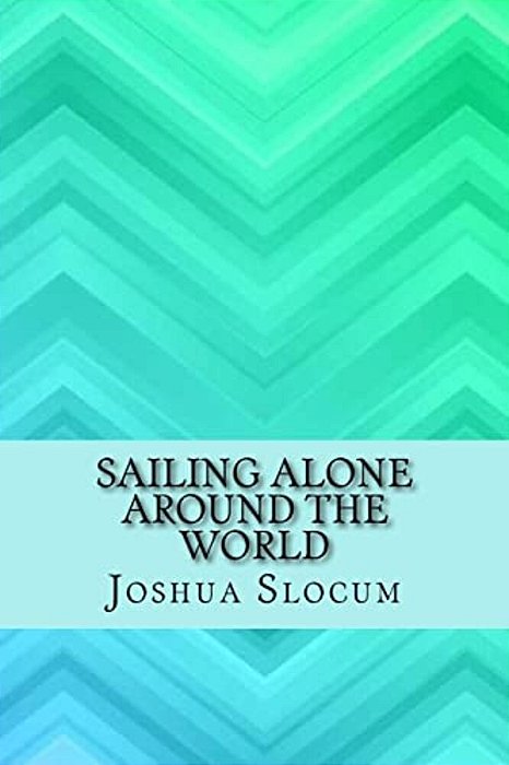 Sailing Alone Around The World-..