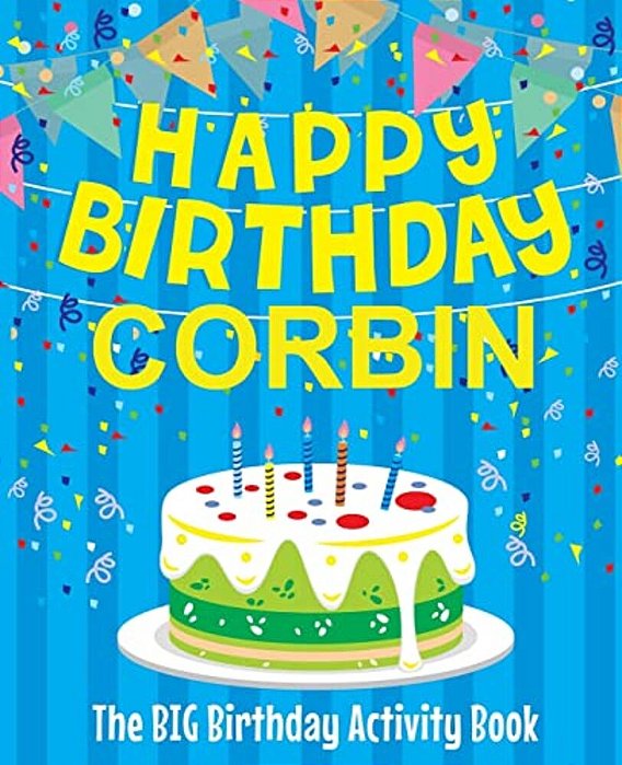 Happy Birthday Corbin - The Big Birthday Activity Book: Personalized Children's Activity Book-..