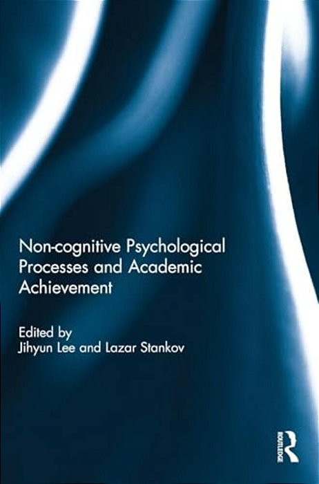 Noncognitive Psychological Processes And Academic Achievement-..