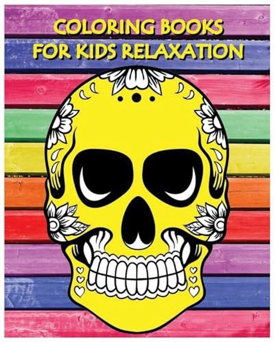 Coloring Books For Kids Relaxation: Stress Relief Coloring Book: Skull Designs (+100 Pages)-..