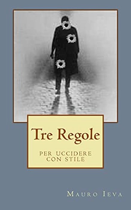 Tre Regole: Per Uccidere Con Stile-..
