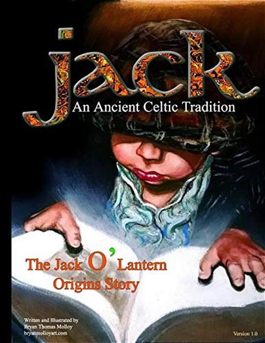 Jack: An Ancient Celtic Tradition: The Jack O' Lantern Origins Story-..