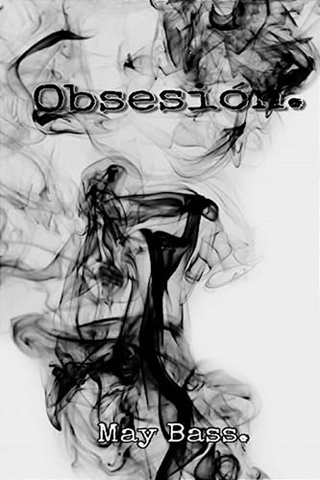 Obsesión. -..