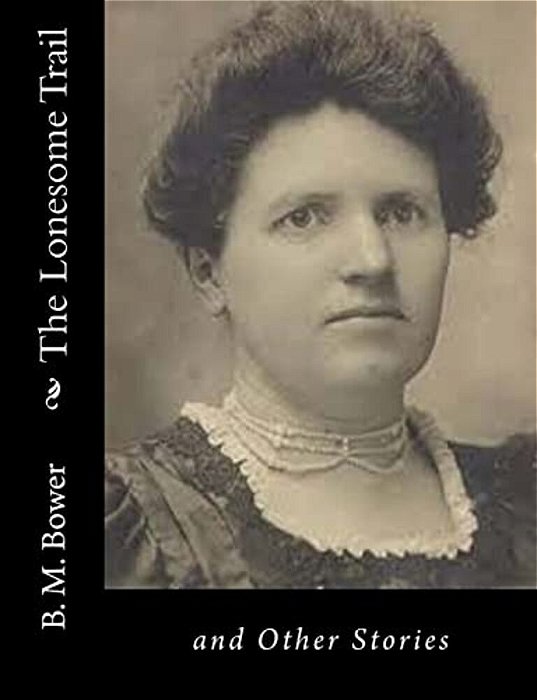 The Lonesome Trail: And Other Stories-..