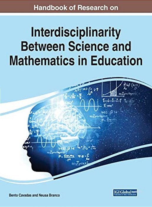 Handbook Of Research On Interdisciplinarity Between Science And Mathematics In Education-..