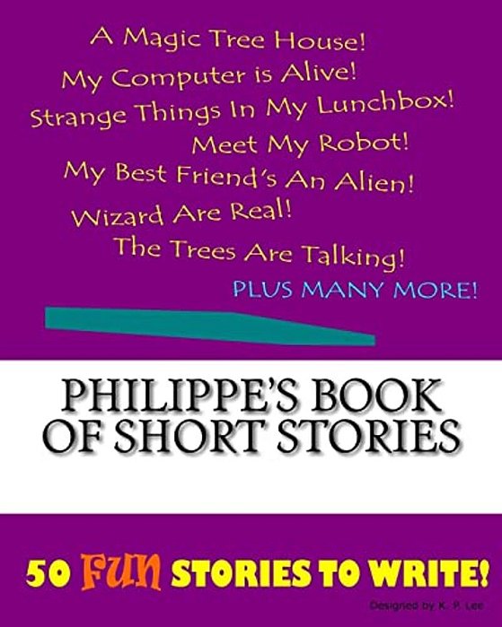Philippe's Book Of Short Stories-..