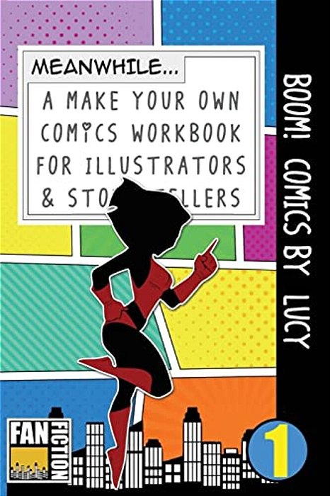 Boom! Comics By Lucy: A What Happens Next Comic Book For Budding Illustrators And Story Tellers-..