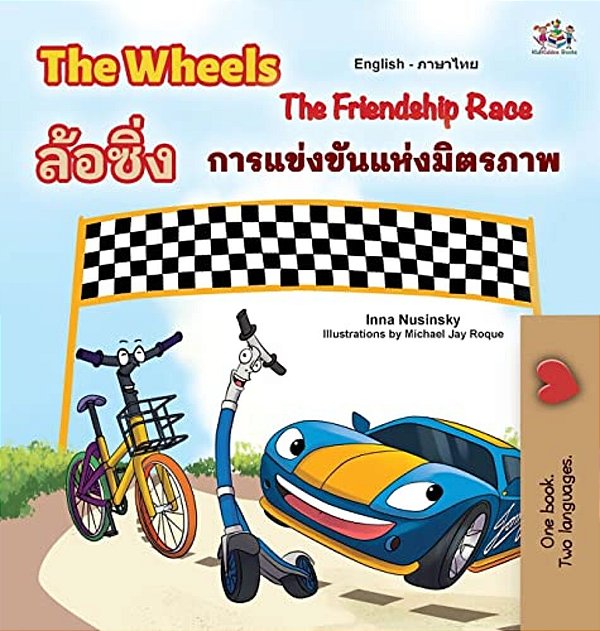 The Wheels The Friendship Race (English Thai Bilingual Children's Book)-..