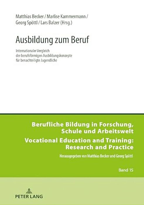 Ausbildung Zum Beruf: Internationaler Vergleich Der Berufsfoermigen Ausbildungskonzepte Fuer Benachteiligte Jugendliche-..
