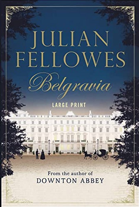 Julian Fellowes's Belgravia-..
