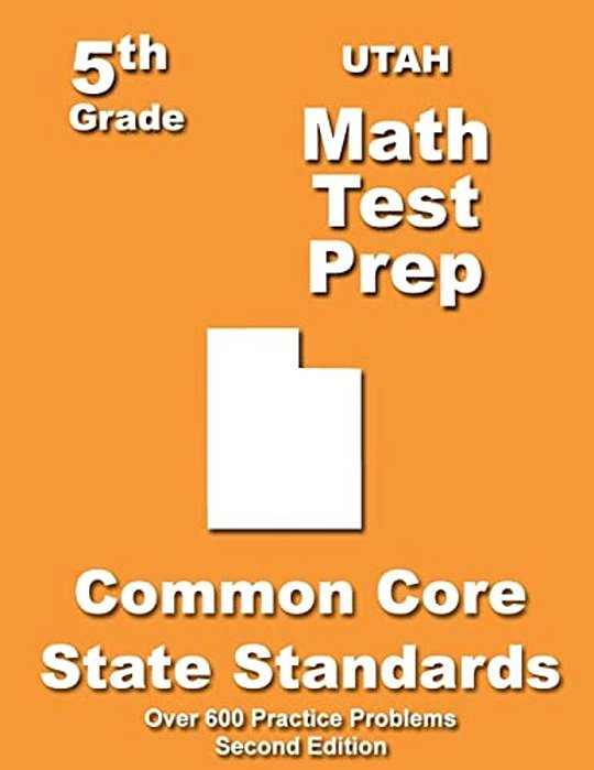 Utah 5Th Grade Math Test Prep: Common Core Learning Standards-..