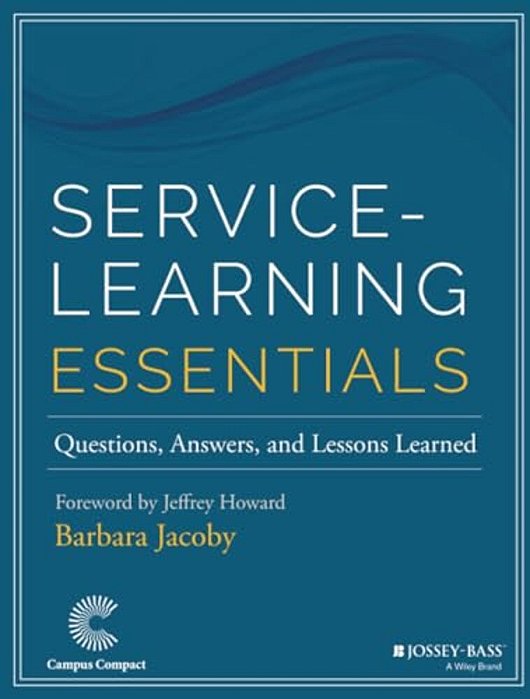 Service-Learning Essentials: Questions, Answers, And Lessons Learned-..
