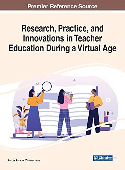 Research, Practice, And Innovations In Teacher Education During A Virtual Age-..