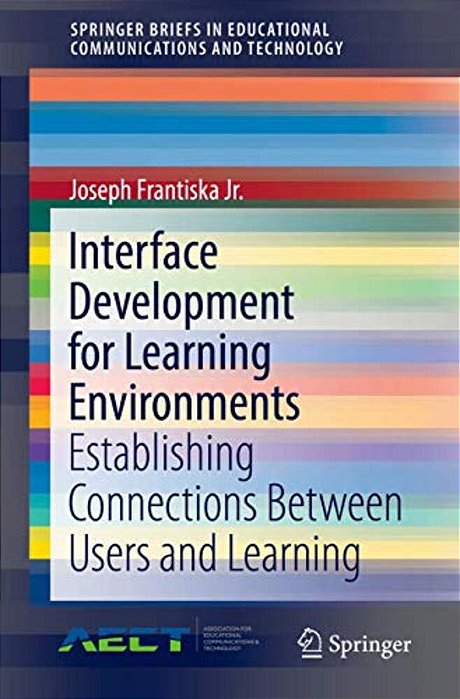 Interface Development For Learning Environments: Establishing Connections Between Users And Learning-..