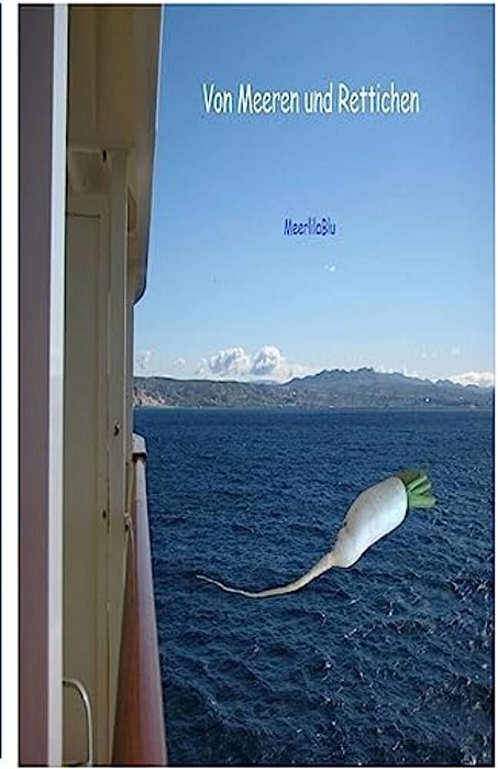 Von Meeren Und Rettichen-..