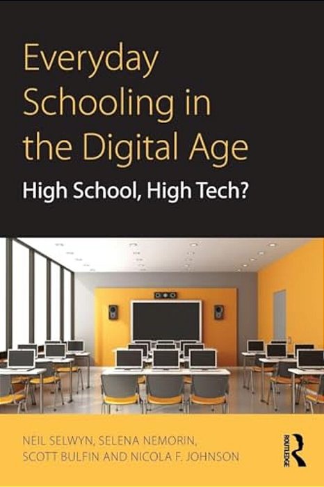 Everyday Schooling In The Digital Age: High School, High Tech?-..